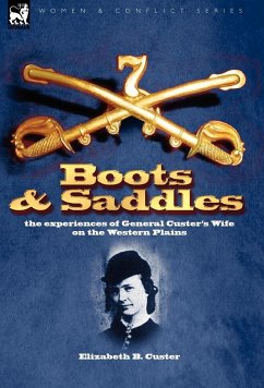 Boots and Saddles - Custer, Elizabeth B.