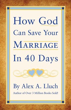 How God Can Save Your Marriage in 40 Days - Lluch, Alex A.