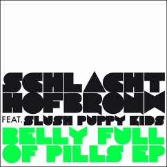 Belly Full Of Pills Ep - Schlachthofbronx