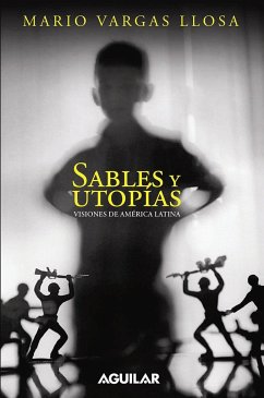 Sables Y Utopías. Visiones de América Latina - Llosa, Mario Vargas