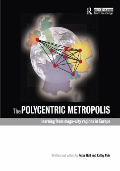 The Polycentric Metropolis - Hall, Peter; Pain, Kathy