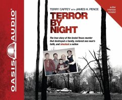 Terror by Night: The True Story of the Brutal Texas Murder That Destroyed a Family, Restored One Man's Faith, and Shocked a Nation - Caffey, Terry; Pence, James