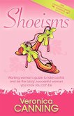 Shoeisms: Working Woman's Guide to Take Control and Be the Sassy, Successful Woman You Know You Can Be