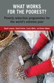 What Works for the Poorest?: Poverty Reduction Programmes for the World's Extreme Poor