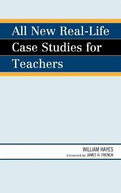 All New Real-Life Case Studies for Teachers - Hayes, William