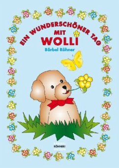 Ein wunderschöner Tag mit Wolli - Röhner, Bärbel