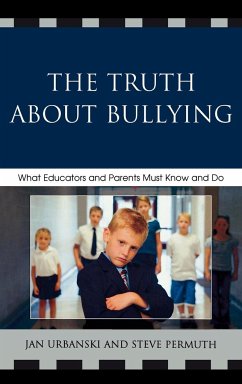 The Truth About Bullying - Urbanski, Jan; Permuth, Steve