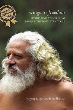 Wings To Freedom - Siddhanath, Yogiraj Satgurunath