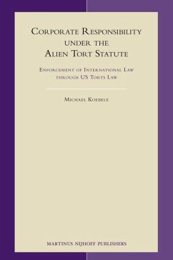 Corporate Responsibility Under the Alien Tort Statute - Koebele, Michael