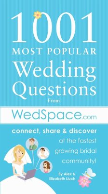 1001 Most Popular Asked Wedding Questions: From Wedspace.com - Lluch, Alex A.