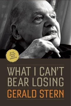 What I Can't Bear Losing: Essays by Gerald Stern - Stern, Gerald