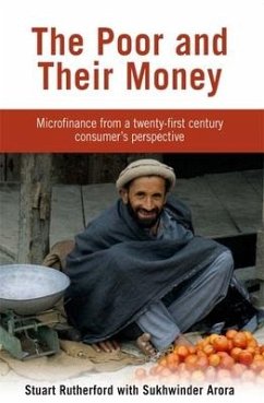 The Poor and Their Money: Microfinance from a Twenty-First Century Consumer's Perspective - Rutherford, Stuart