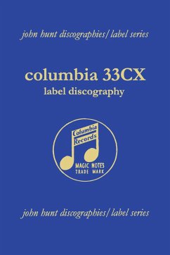 Columbia 33CX Label Discography. [2004]. - Hunt, John