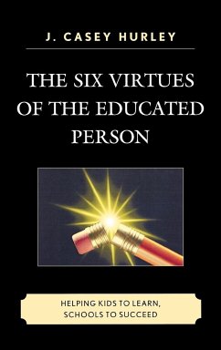 The Six Virtues of the Educated Person - Hurley, Casey J.