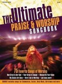 Ultimate Praise & Worship Songbook: 75 Favorite Songs Worship
