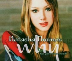 Why (Does Your Love Hurt So Mu - Natasha Thomas