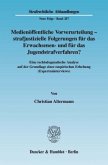 Medienöffentliche Vorverurteilung - strafjustizielle Folgerungen für das Erwachsenen- und für das Jugendstrafverfahren? Medienöffentliche Vorverurteilung - strafjustizielle Folgerungen für das Erwachsenen- und für das Jugendstrafverfahren?