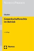 Gewerkschaftsrechte im Betrieb Gewerkschaftsrechte im Betrieb