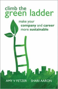 Climb the Green Ladder: Make Your Company and Career More Sustainable - Fetzer, Amy V.; Aaron, Shari