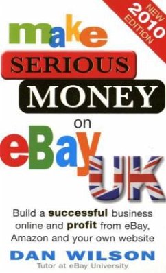 Make Serious Money on eBay Uk - Wilson, Dan