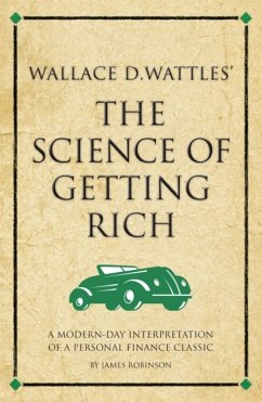 Wallace D. Wattles' The Science of Getting Rich - Robinson, James