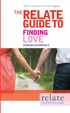 The Relate Guide to Finding Love - Bloomfield, Barbara