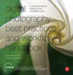 Digital Photography Best Practices and Workflow Handbook - Anderson, Richard;Russotti, Patricia