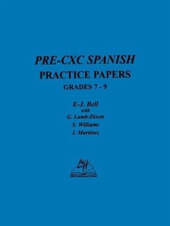 Pre-CXC Spanish Practice Papers Grades 7-9 - Bell, E-J; Lamb-Dixon, G.; Williams, S.