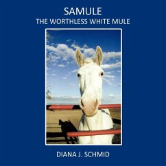 SaMule the Worthless White Mule - Schmid, Diana J.