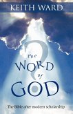 The Word of God? - The Bible after modern scholarship