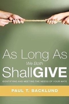 As Long As We Both Shall Give - Backlund, Paul T.