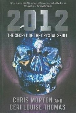 2012: The Secret of the Crystal Skull - Morton, Chris; Thomas, Ceri
