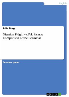 Nigerian Pidgin vs. Tok Pisin: A Comparison of the Grammar - Burg, Julia