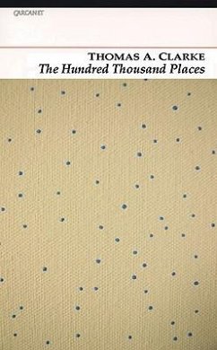 The Hundred Thousand Places - Clarke, Thomas A.
