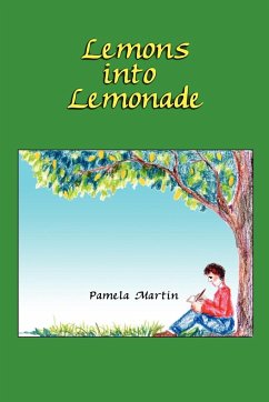 Lemons into Lemonade - Martin, Pamela