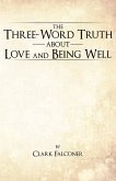 The Three-Word Truth about Love and Being Well