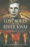 Lost Souls of the River Kwai: Experiences of a British Soldier on the Railway of Death