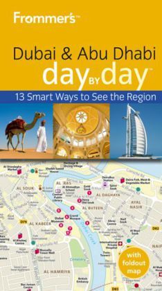 Frommer's Dubai and Abu Dhabi Day by Day Frommer's Dubai and Abu Dhabi Day by Day
