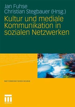 Kultur und mediale Kommunikation in sozialen Netzwerken - Fuhse, Jan / Stegbauer, Christian (Hrsg.)