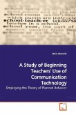 A Study of Beginning Teachers' Use of Communication Technology