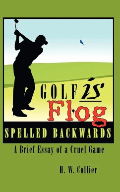 Golf is Flog Spelled Backwards - Collier, H. W.