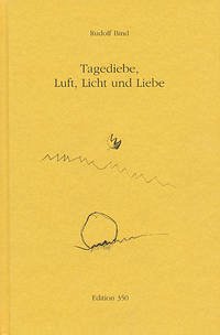 Tagediebe, Luft, Licht und Liebe