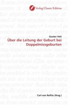 Über die Leitung der Geburt bei Doppelmissgeburten - Veit, Gustav