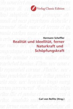 Realität und Ideellität, ferner Naturkraft und Schöpfungskraft - Scheffler, Hermann