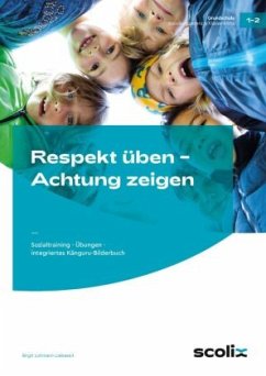 Respekt üben - Achtung zeigen, Klasse 1-2 - Lohmann-Liebezeit, Birgit