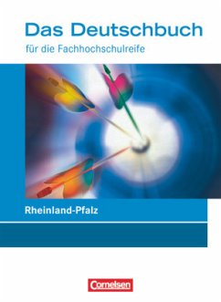 Das Deutschbuch - Fachhochschulreife - Rheinland-Pfalz - 11./12. Schuljahr / Das Deutschbuch für die Fachhochschulreife, Ausgabe Rheinland-Pfalz