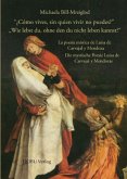 "Wie lebst du, ohne den du nicht leben kannst?" - "¿Cómo vives, sin quien vivir no puedes?"