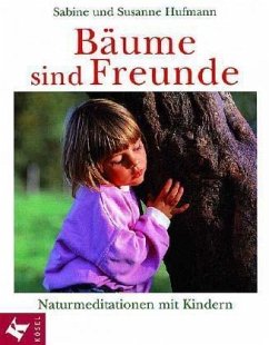 Bäume sind Freunde - Hufmann, Sabine; Hufmann, Susanne
