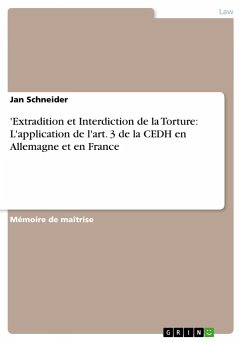 'Extradition et Interdiction de la Torture: L'application de l'art. 3 de la CEDH en Allemagne et en France - Schneider, Jan