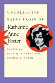 Uncollected Early Prose of Katherine Anne Porter Uncollected Early Prose of Katherine Anne Porter